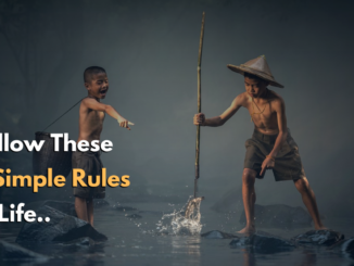 follow these 4 simple rules in your life