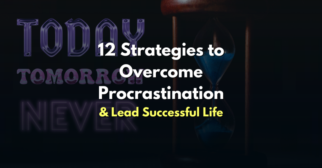 Overcome Procrastination with 12 Strategies Successful Life psychology quantum holistic health