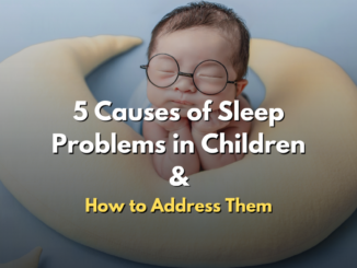 5 causes of sleep problems in children and how to solve them